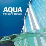 Hiroshi Sato - Aqua (Vinyl)