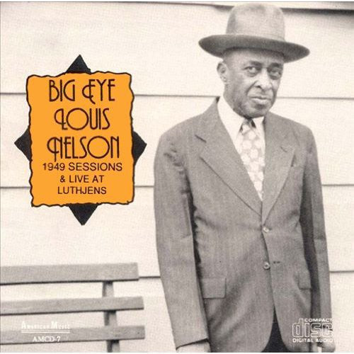 Louis Nelson - Big Eyed Louis Nelson Delisle (CD)
