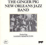 the album cover for Ginger Pig New Orleans Jazz Band - Featuring Sammy Rimigton