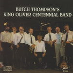 the album cover for Butch Thompson - Butch Thompson's King Oliver Centennial Band