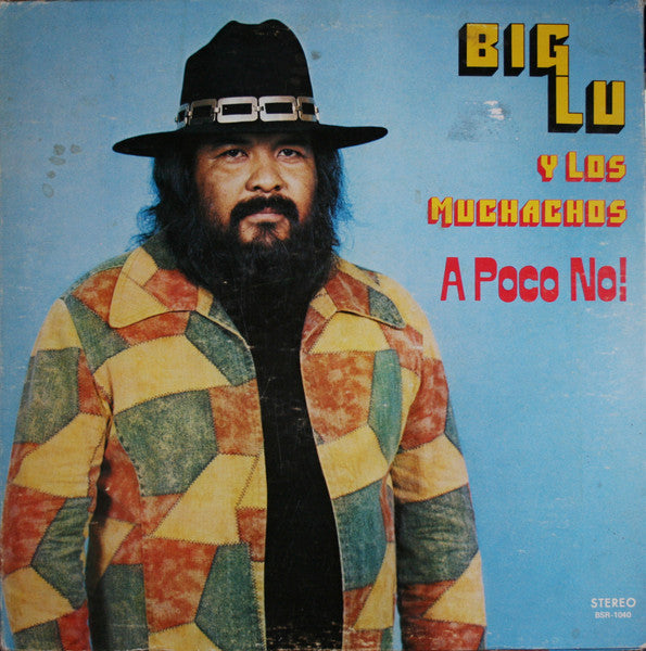 Big Lu* Y Los Muchachos (3) : A Poco No! (LP, Album)