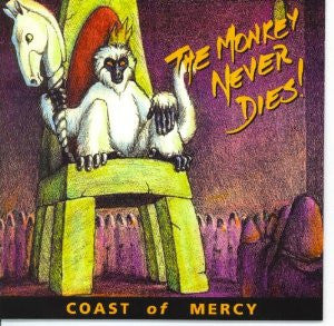 Coast Of Mercy : The Monkey Never Dies! (CD, Album)