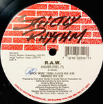 R.A.W. : Higher (Feel It) (12")