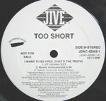 Too Short : I Want To Be Free (That's The Truth) (12", Promo)