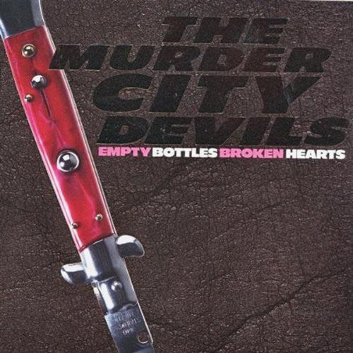 Murder City Devils - Empty Bottles, Broken Hearts (Vinyl)