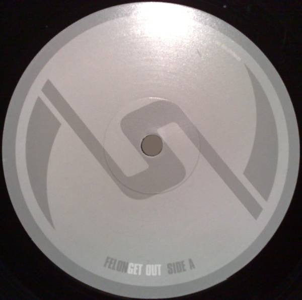 Felon : Get Out (12")