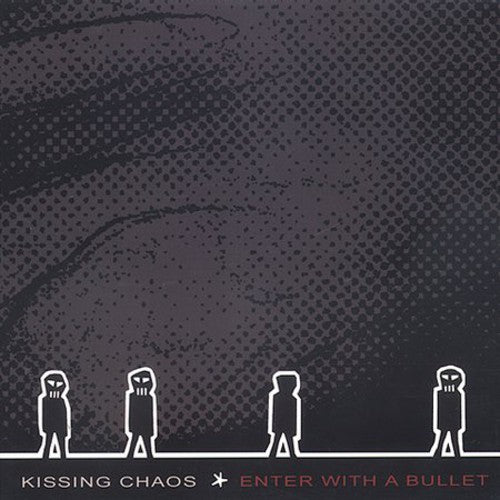 the album cover for Kissing Chaos - Enter with a Bullet