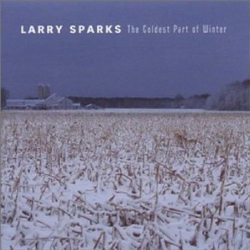 the album cover for Larry Sparks - Coldest Part of Winter