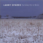the album cover for Larry Sparks - Coldest Part of Winter