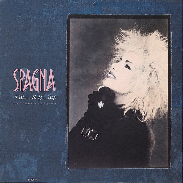 Spagna* : I Wanna Be Your Wife (Extended Version) (12", Maxi)