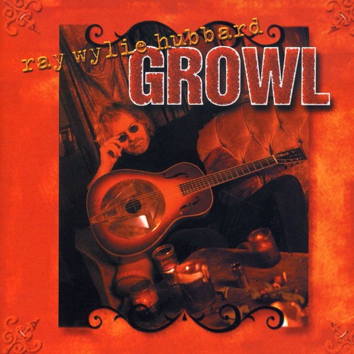 Ray Wylie Hubbard - Growl (CD)