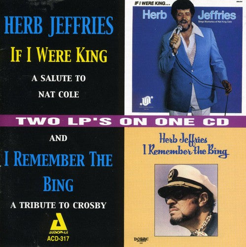 the album cover for Herb Jeffries - If I Were King/I Remember The Bing