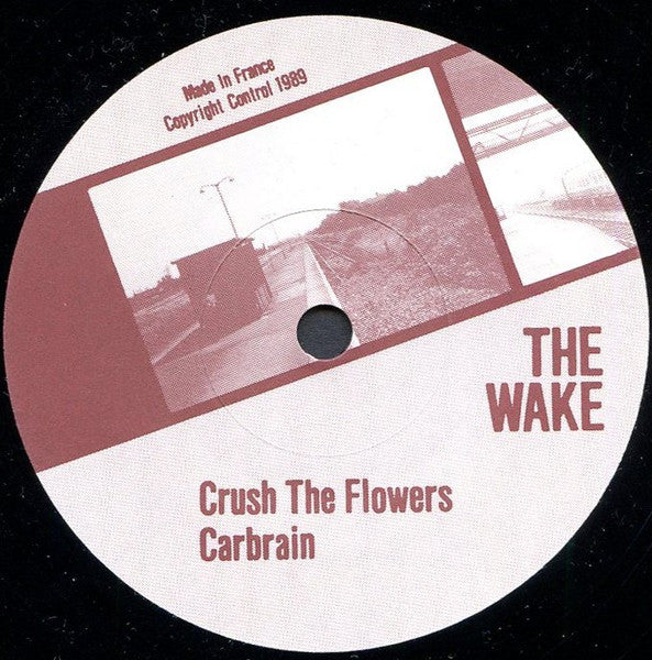 The Wake : Crush The Flowers (7", Single)