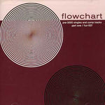 the album cover for Flowchart - Singles and Comp Tracks Pre-2000, Vol. 1