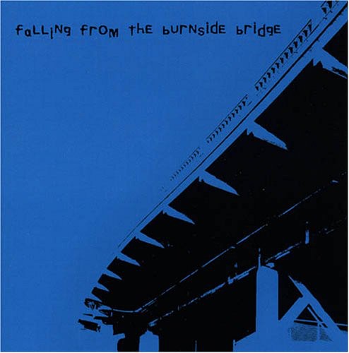 the album cover for Falling From The Burnside Bridge - Falling from the Burnside Bridge