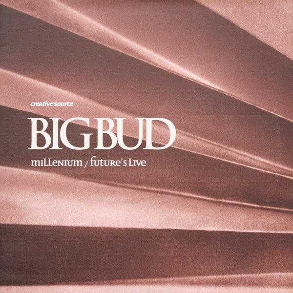 Big Bud : Millenium / Future's Live (12")