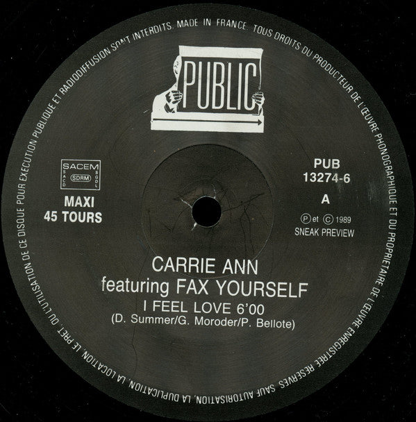 Carrie Ann Featuring Fax Yourself : I Feel Love (The Ultimate Remix) (12")