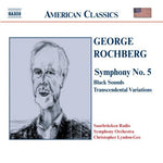 the album cover for G. ROCHBERG - Symphony 5 / Black Sounds / Transcendental Var