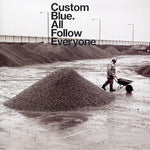 the album cover for Custom Blue - All Follow Everyone
