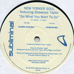 New Yorker Soul Feat. Shawnee Taylor : Do What You Want To Do (12")