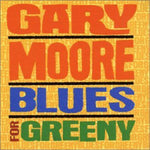 the album cover for Gary Moore - Blues For Greeny [Import]