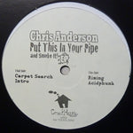 Chris Anderson : Put This In Your Pipe And Smoke It EP (12", EP)