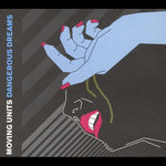 Moving Units - Dangerous Dreams (CD)