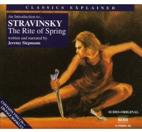 the album cover for Jeremy Siepmann - Classics Explained: Rite of Spring