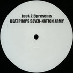 Jack 2.5 presents Beat Pimps : Seven Nation Army (12", S/Sided, Unofficial)