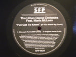 The Urban Dance Orchestra Feat. Marla McLean : I've Got To Know (If You Want My Love) (12")
