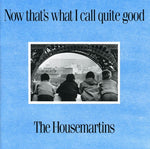 the album cover for Housemartins - Now That's What I Call Quite Good (eng)