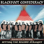the album cover for Blackfoot Confederacy - Setting the Record Straight