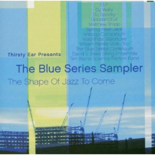 the album cover for Blue Series - Thirsty Ear Presents: The Blue Series Sampler