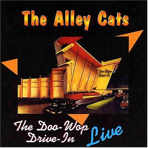 the album cover for Alley Cats - Doo Wop Drive in Live