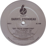 Darryl D'Bonneau : Say You're Gonna Stay (12")