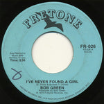 Bob Green (7) : I've Never Found A Girl / Please Forgive Me (7")