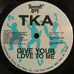 TKA : Give Your Love To Me (12")