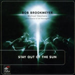 the album cover for Bob Brookmeyer - Stay Out of the Sun