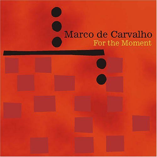 the album cover for MARCO DE CARVALHO - For the Moment