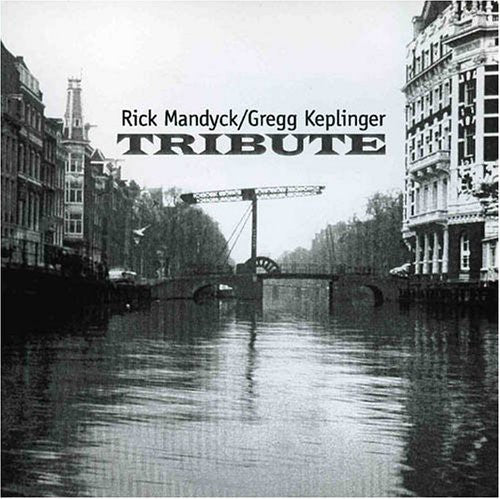 the album cover for Greg Keplinger/Rick Mandyck - Tribute