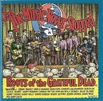 Various : The Music Never Stopped (Roots Of The Grateful Dead) (CD, Album, Comp)