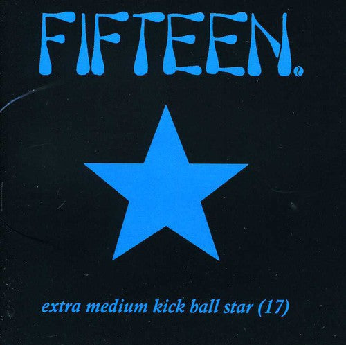 Fifteen - Extra Medium Kickball Star 17 (CD)