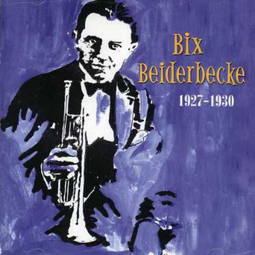 ビックス・バイダーベッケ - 1927-30 (CD)