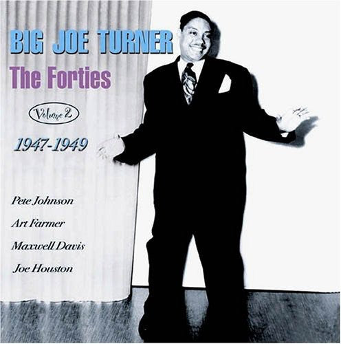 ビッグ・ジョー・ターナー - ザ・フォーティーズ Vol. 2: 1947-49 (CD)