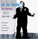 ビッグ・ジョー・ターナー - ザ・フォーティーズ Vol. 2: 1947-49 (CD)