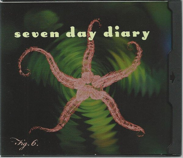 Seven Day Diary : Fig. 6 (CD, EP)