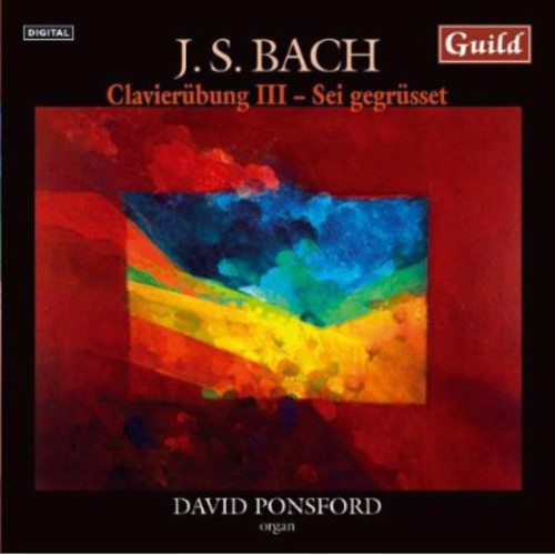 the album cover for David Ponsford - Clavierubung III Sei Gegrusst