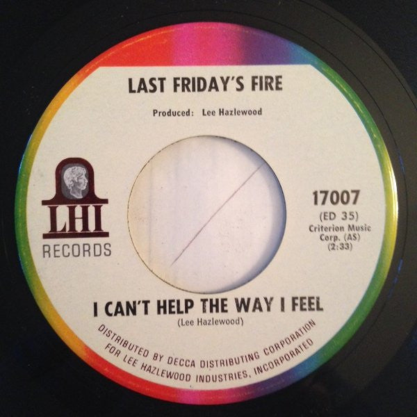 Last Friday's Fire : I Can't Help The Way I Feel (7", Single)