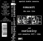 The Cure : Concert (The Cure Live) And Curiosity (Cure Anomalies 1977 - 1984) (Cass, Album, RE, Tex)