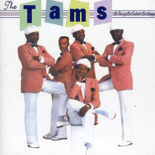 The Tams - Be Young Be Foolish Be Happy (CD)